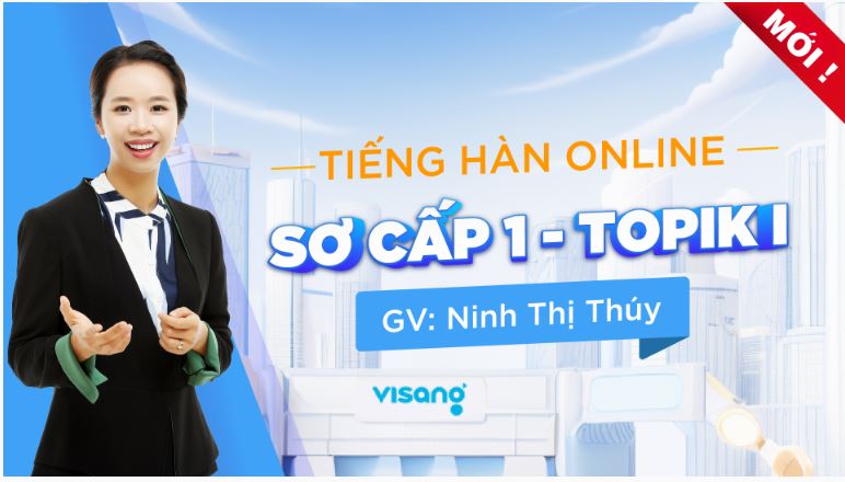 Tiếng Hàn Sơ Cấp 1 - TOPIK 1 (80 bài giảng)